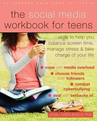 Cover for Goali Saedi Bocci · The Social Media Workbook for Teens: Skills to Help You Balance Screen Time, Manage Stress, and Take Charge of Your Life (Paperback Bog) (2019)