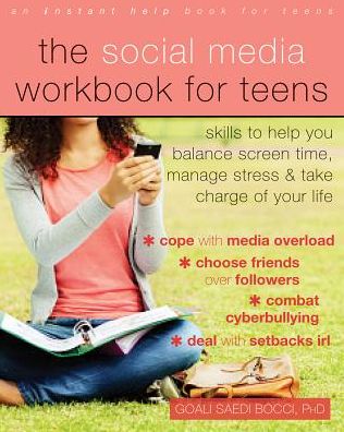 Cover for Goali Saedi Bocci · The Social Media Workbook for Teens: Skills to Help You Balance Screen Time, Manage Stress, and Take Charge of Your Life (Paperback Bog) (2019)