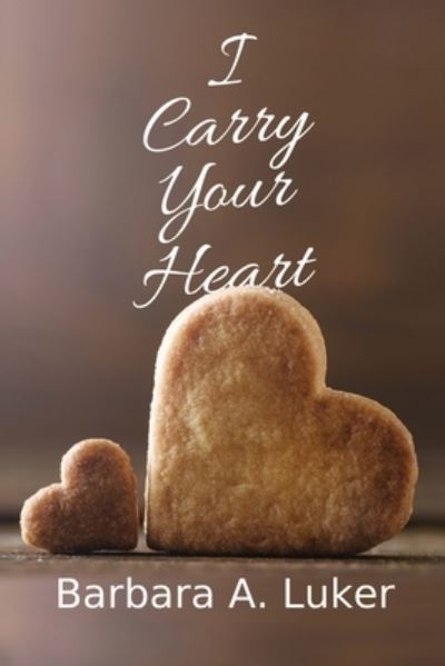 Cover for Barbara a Luker · I Carry Your Heart (Paperback Book) (2022)