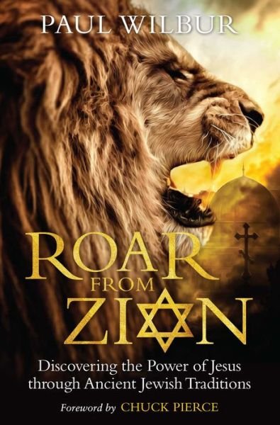 Cover for Paul Wilbur · Roar from Zion: Discovering the Power of Jesus Through Ancient Jewish Traditions (Paperback Bog) (2021)