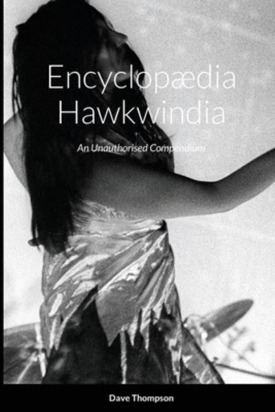 Cover for Dave Thompson · Encyclopaedia Hawkwindia (Paperback Bog) (2021)
