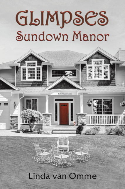 Glimpses: Sundown Manor - Linda Van Omme - Books - Austin Macauley Publishers LLC - 9781685625900 - March 3, 2023