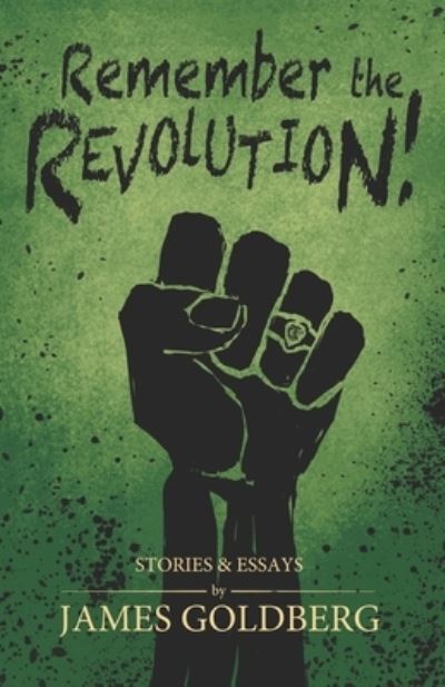 Cover for James Goldberg · Remember the Revolution (Paperback Book) (2019)