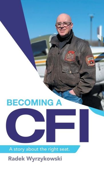 Cover for Radek Wyrzykowski · Becoming a Cfi: A Story About the Right Seat. (Hardcover Book) (2021)