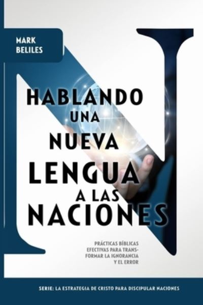 Cover for Mark A Beliles · Hablando una Nueva Lengua a las Naciones (Paperback Book) (2019)