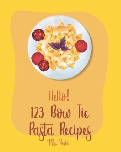 Cover for MS Pasta · Hello! 123 Bow Tie Pasta Recipes (Paperback Bog) (2019)