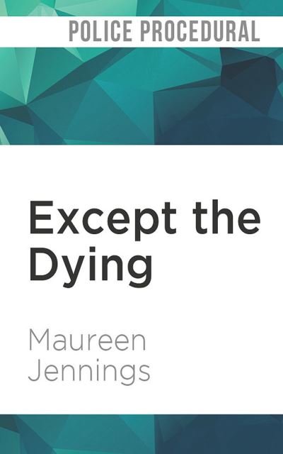 Cover for Maureen Jennings · Except the Dying (CD) (2021)