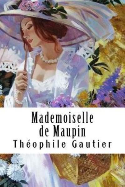 Cover for Theophile Gautier · Mademoiselle de Maupin (Paperback Book) (2018)