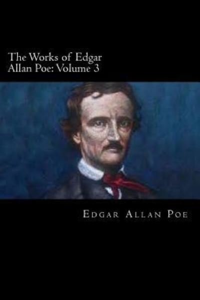 The Works of Edgar Allan Poe - Edgar Allan Poe - Livros - Createspace Independent Publishing Platf - 9781719528900 - 23 de maio de 2018