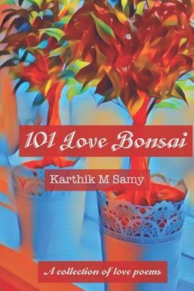 Cover for Karthik M Samy · 101 Love Bonsai (Paperback Book) (2018)