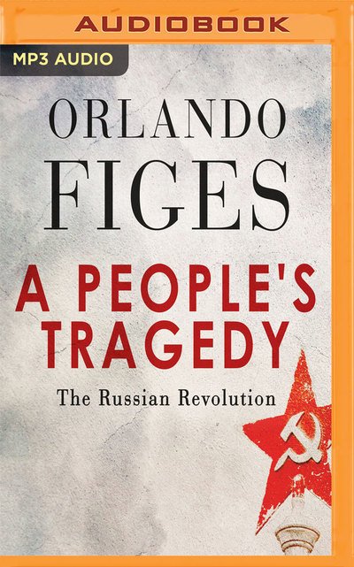 Cover for Orlando Figes · Peoples Tragedy a (Lydbok (CD)) (2019)