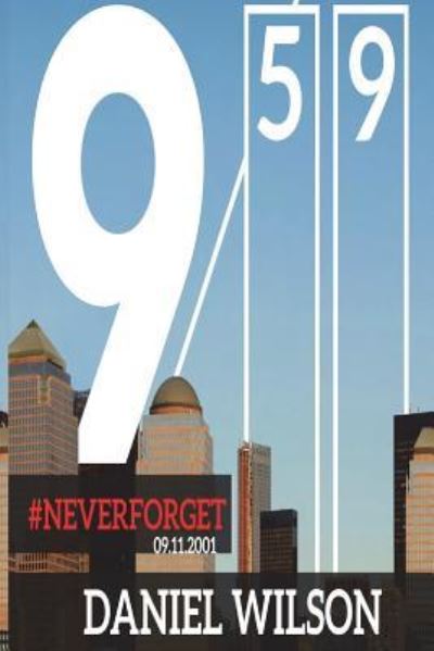 Never Forget 9 - Daniel Wilson - Books - Createspace Independent Publishing Platf - 9781722708900 - July 3, 2018