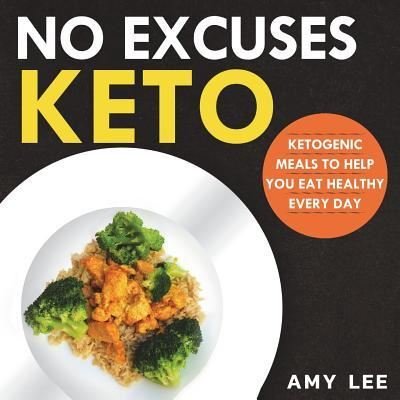 Cover for Amy Lee · No Excuses Keto (Paperback Book) (2018)
