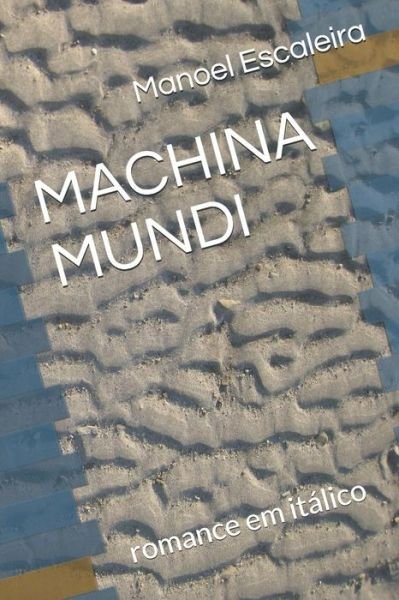 Cover for Manoel Escaleira · Machina Mundi (Paperback Book) (2018)