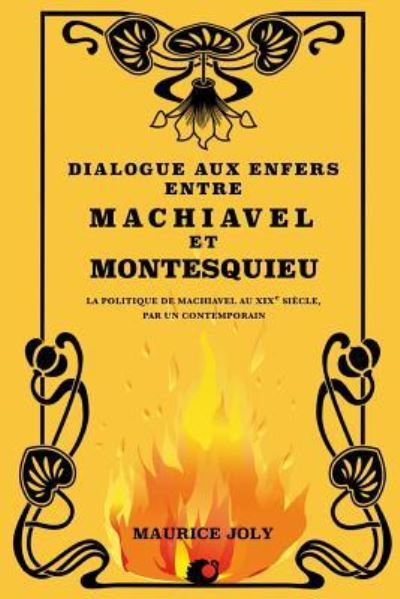 Cover for Maurice Joly · Dialogue Aux Enfers Entre Machiavel Et Montesquieu (Paperback Book) (2018)