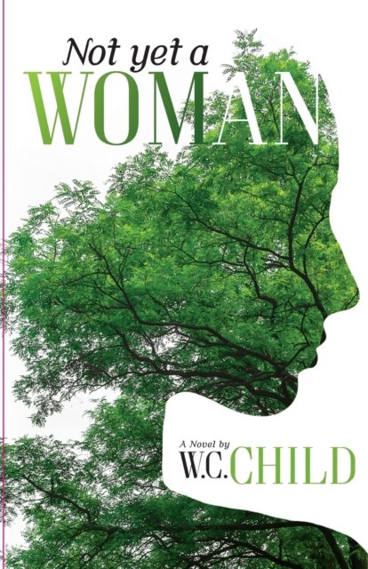 Cover for W C Child · Not Yet A Woman (Paperback Book) (2018)