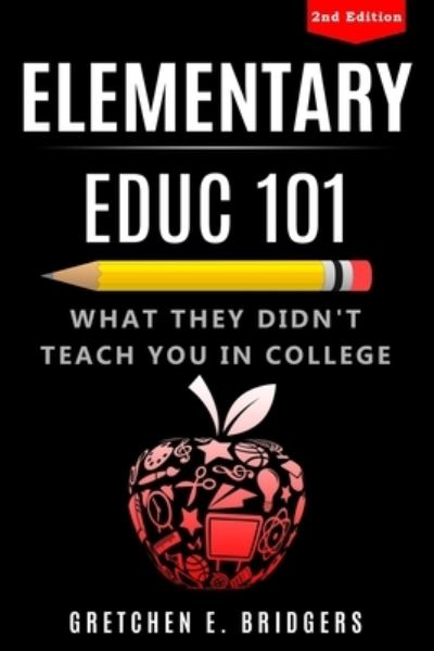 Cover for Gretchen Elizabeth Bridgers · Elementary EDUC 101 (Paperback Book) (2014)