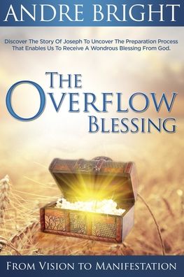 Cover for Andre Pierre Bright · The Overflow Blessing (Paperback Book) (2019)