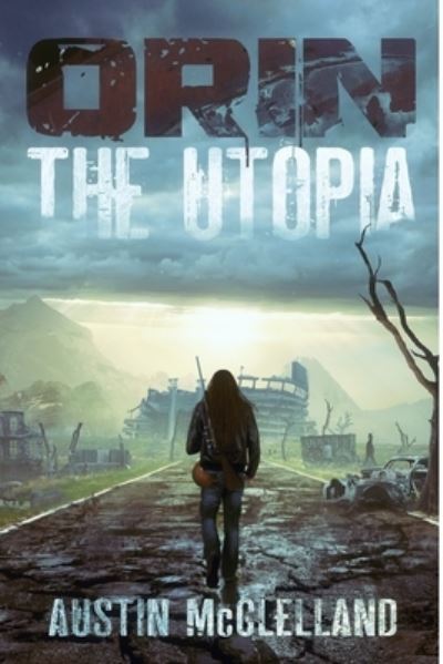 Cover for Austin McClelland · Orin: The Utopia (Paperback Book) (2020)