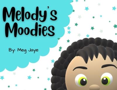 Cover for Meg Jaye · Melody's Moodies (Paperback Book) (2021)