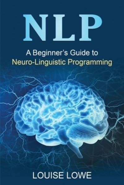 Cover for Louise Lowe · Nlp: A Beginner's Guide to Neuro-Linguistic Programming (Paperback Bog) (2022)