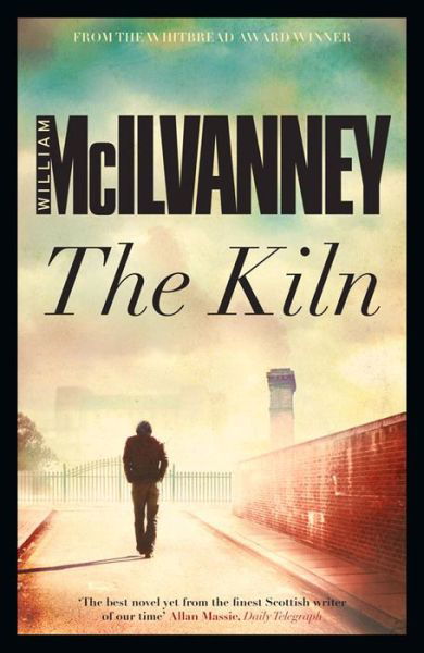 Cover for William McIlvanney · The Kiln (Taschenbuch) [Main edition] (2014)