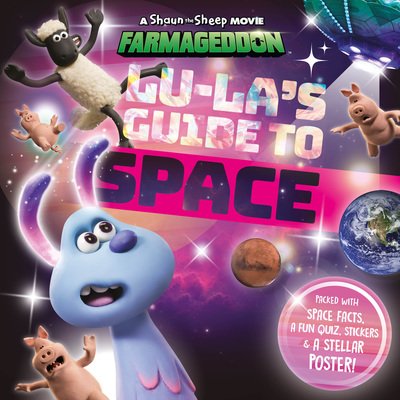 Cover for Sweet Cherry Publishing · Lu-La's Guide to Space (A Shaun the Sheep Movie: Farmageddon Official Book) (Paperback Book) (2019)