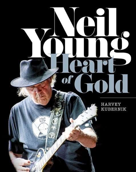 Cover for Harvey Kubernik · Neil Young: Heart of Gold (Hardcover Book) (2015)