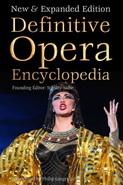 Cover for Stanley Sadie · Definitive Opera Encyclopedia: New &amp; Expanded Edition - Definitive Encyclopedias (Innbunden bok) [New edition] (2017)