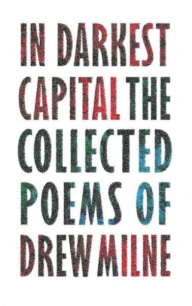Cover for Drew Milne · In Darkest Capital: Collected Poems (Paperback Book) (2017)