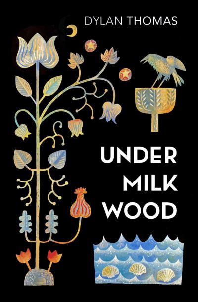 Under Milk Wood: A Play for Voices - Dylan Thomas - Books - Vintage Publishing - 9781784878900 - January 4, 2024