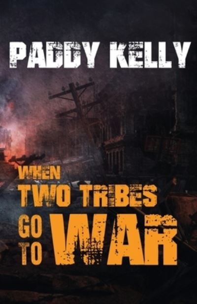 Cover for Paddy Kelly · When Two Tribes Go to War (Buch) (2022)