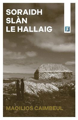 Cover for Maoilios Caimbeul · Soraidh Slan le Hallaig - Feuch Ficsean (Paperback Book) (2025)