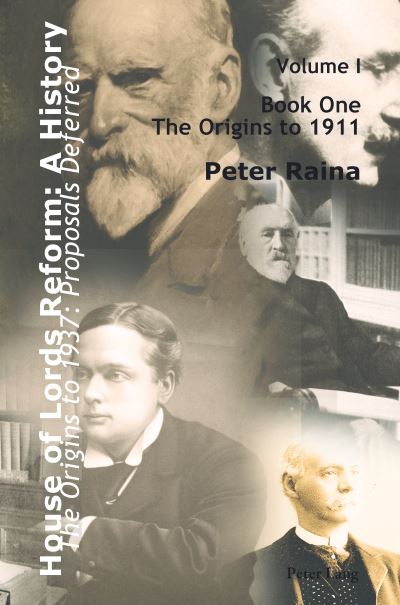 Cover for Peter Raina · House of Lords Reform: A History (Book) (2011)