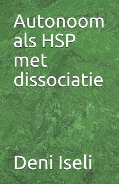 Autonoom ALS Hsp Met Dissociatie - Deni Iseli - Książki - Independently Published - 9781790156900 - 21 listopada 2018