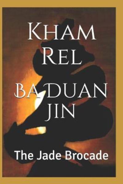 Cover for Kham Rel · Ba Duan Jin, the Jade Brocade (Paperback Book) (2018)