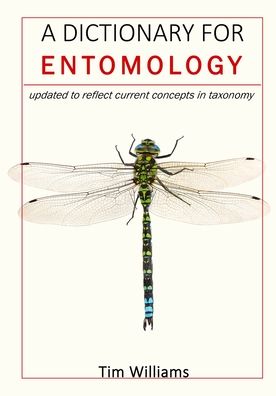 Dictionary for Entomology - Tim Williams - Książki - Lulu Press - 9781794752900 - 8 grudnia 2021