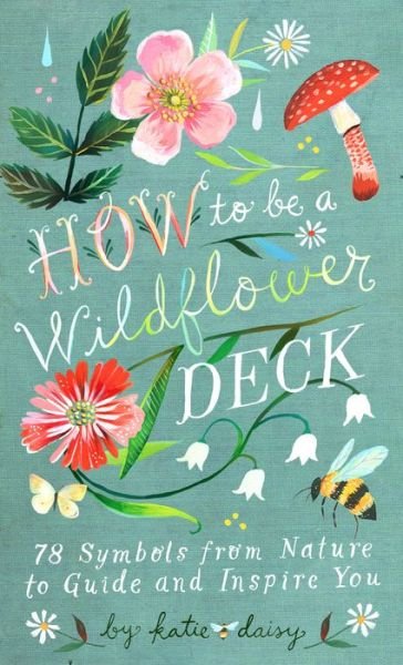 Cover for Katie Daisy · How to Be a Wildflower Deck (Flashcards) (2021)