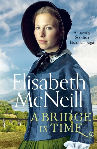 Cover for Elisabeth McNeill · A Bridge in Time: A moving Scottish historical saga - A Bridge in Time (Paperback Book) (2022)