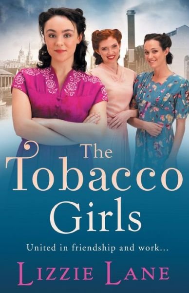 Cover for Lizzie Lane · The Tobacco Girls: The start of a wonderful historical saga series from Lizzie Lane - The Tobacco Girls (Paperback Book) (2021)