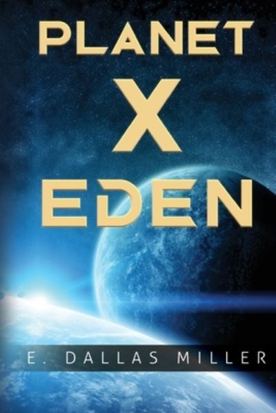 Cover for E. Dallas Miller · Planet X: Eden (Paperback Book) (2023)