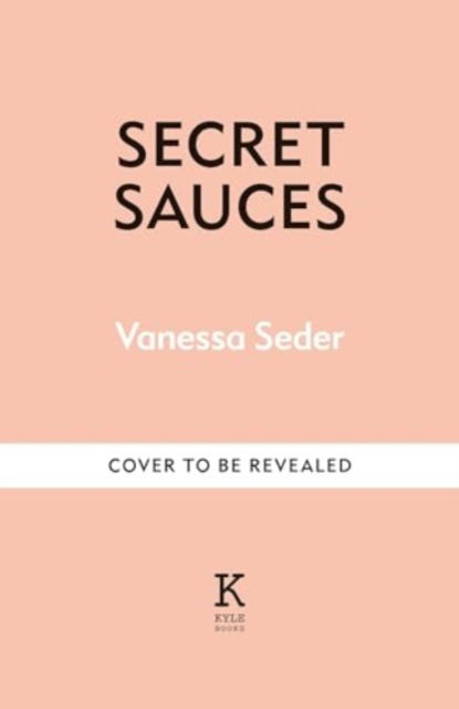 Secret Sauces - Vanessa Seder - Książki - Octopus Publishing Group - 9781804192900 - 4 lutego 2025