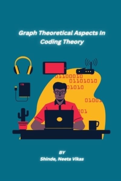 Cover for Shinde Neeta Vikas · Graph Theoretical Aspects in Coding Theory (Book) (2022)