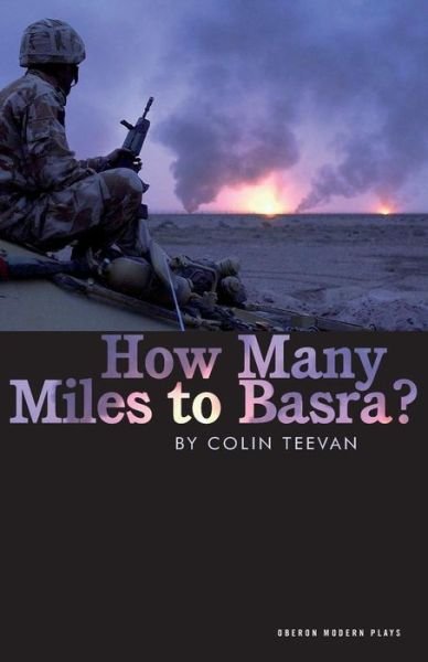 Cover for Teevan, Colin (Author) · How Many Miles to Basra? - Oberon Modern Plays (Paperback Book) (2006)