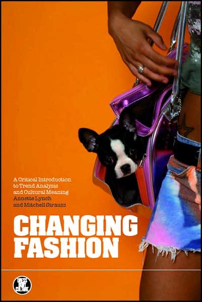 Cover for Annette Lynch · Changing Fashion: A Critical Introduction to Trend Analysis and Meaning - Dress, Body, Culture (Pocketbok) (2007)