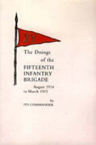 Cover for Count Gleichen · Doings of the Fifteenth Infantry Brigade August 1914 to March 1915 (Paperback Book) (2004)