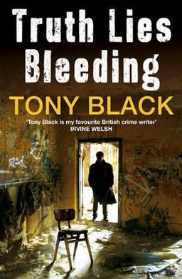 Cover for Tony Black · Truth Lies Bleeding (Paperback Book) [1.º edición] (2011)