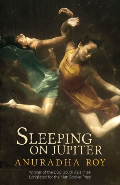 Cover for Anuradha Roy · Sleeping on Jupiter (Taschenbuch) (2016)