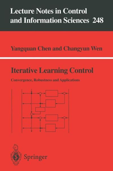 Cover for Yangquan Chen · Iterative Learning Control: Convergence, Robustness and Applications - Lecture Notes in Control and Information Sciences (Paperback Book) [Edition. Ed. edition] (1999)