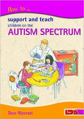 Cover for Dave Sherratt · How to Support and Teach Children on the Autism Spectrum (Paperback Book) (2005)